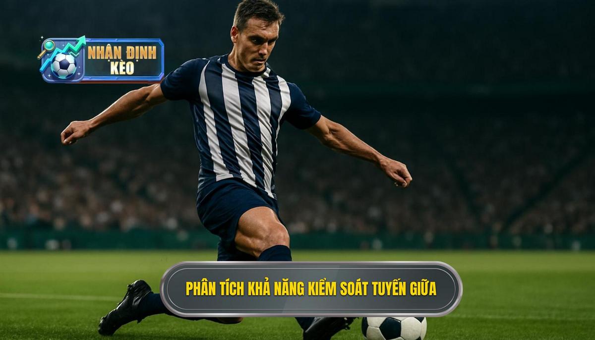 Phân tích chuyên sâu về Khả năng khóa chặt tuyến giữa