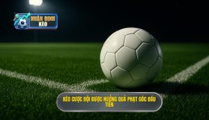Kèo cược đội được hưởng quả phạt góc đầu tiên