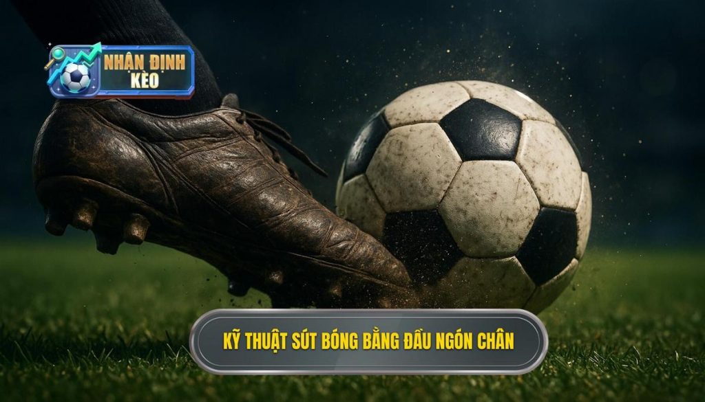 Kỹ thuật sút bóng bằng đầu ngón chân