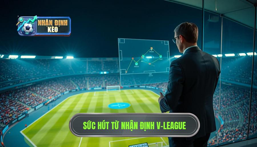 Sức hấp dẫn đặc biệt của việc Nhận định V-League Sức hấp dẫn đặc biệt của việc Nhận định V-League