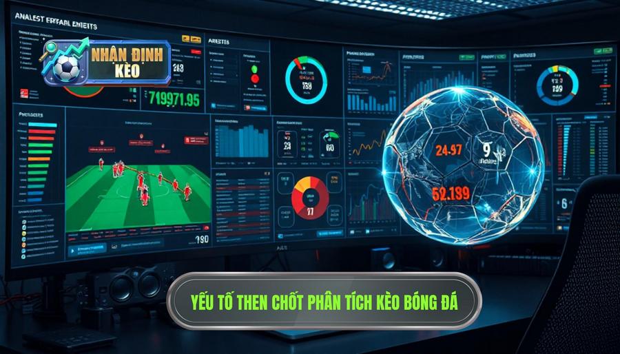 2. Các yếu tố then chốt khi phân tích kèo bóng đá 2. Các yếu tố then chốt khi phân tích kèo bóng đá